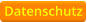 Datenschutz