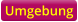 Umgebung
